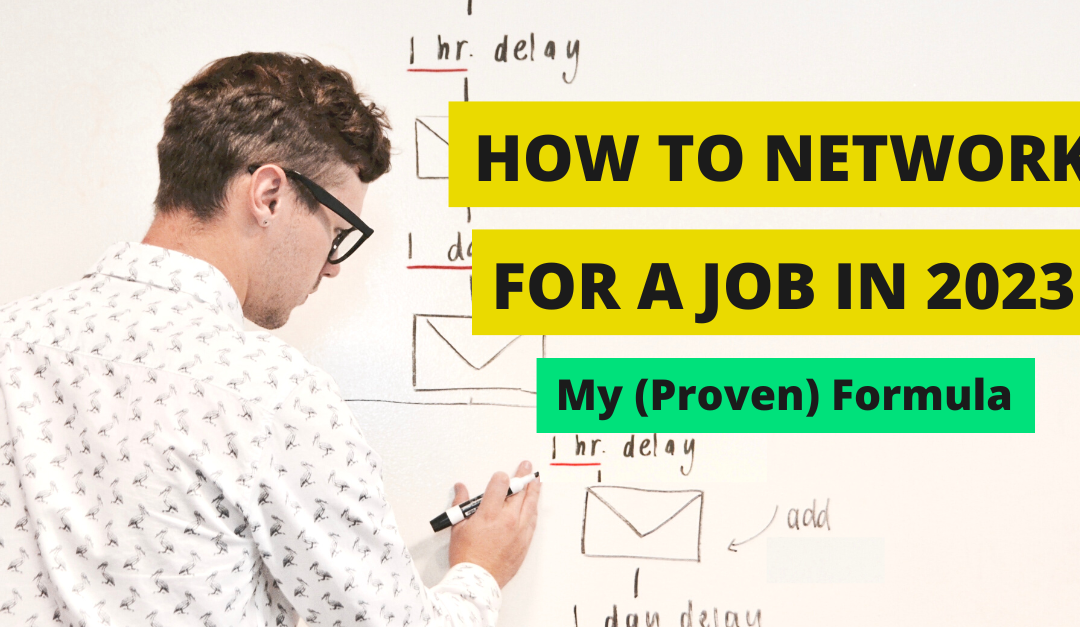 HOW TO NETWORK FOR A JOB IN 2023: My (Proven) Formula Used by Successful Job Seekers