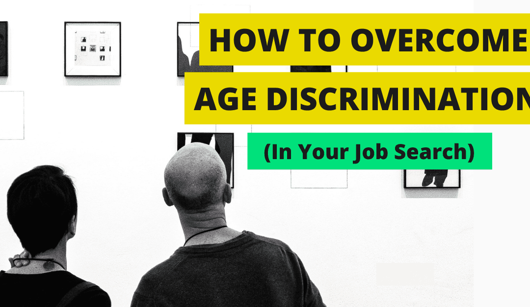 IS AGE DISCRIMINATION DEAD? How to Avoid Discrimination Based on Age in your Job Search