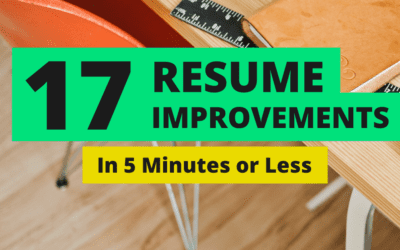 17 Ways to Improve your Resume in 5 minutes or Less