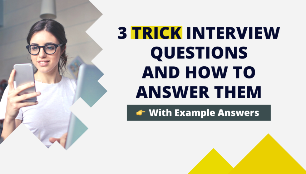 3 Trick Interview Questions And How To Answer Them Without Flinching ...