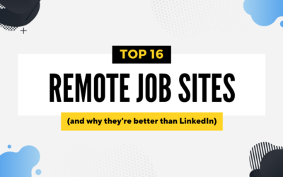 16 Best Remote Job Sites for 2023 (and why they’re better than LinkedIn)