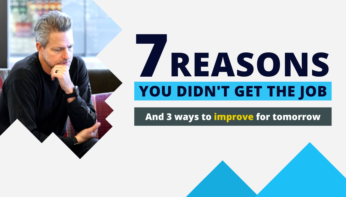 7 reasons why you didn't get the job and how to improve for next time