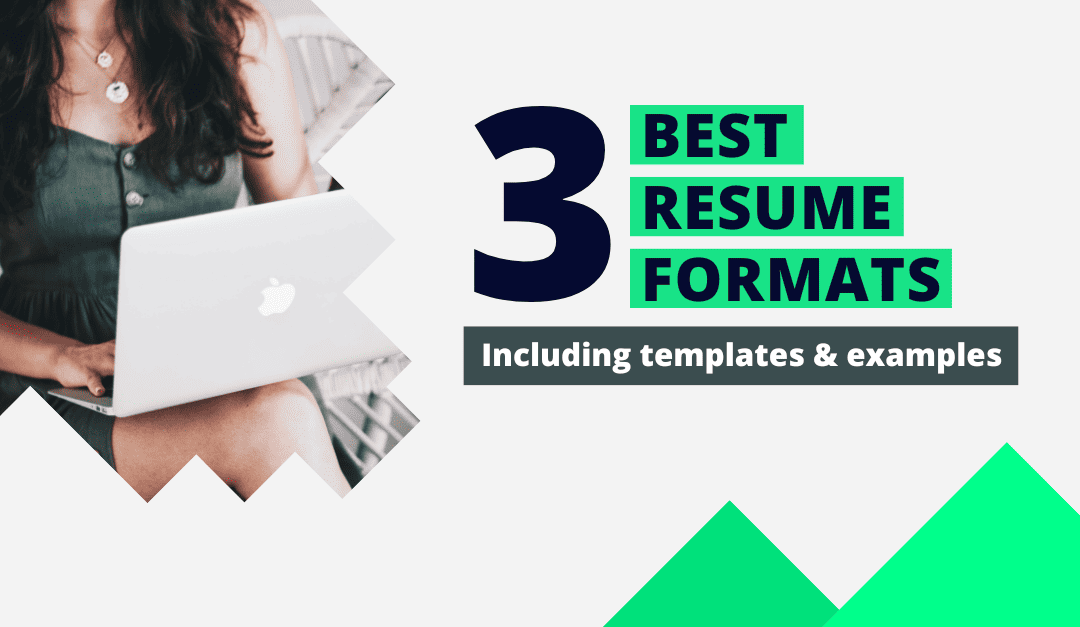 3 Best Resume Formats That Will Get You Noticed and Hired Faster