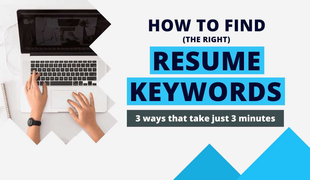 3 Super fast ways to find the right keywords for your resume