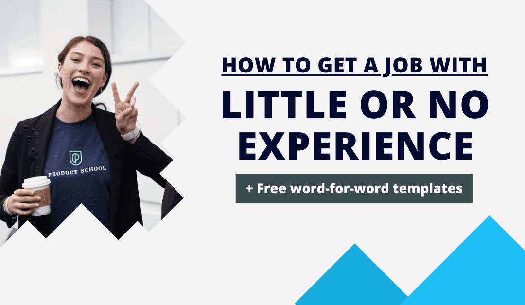 Zero to Hired: How To Get a Job With (little or) No Experience