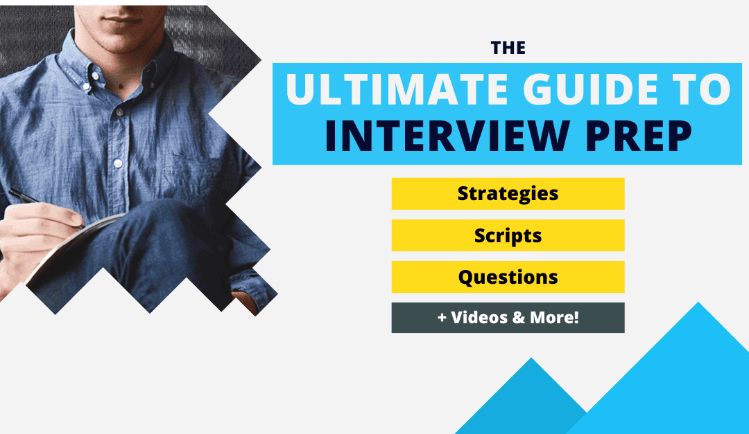 The Ultimate Guide to Interview Prep: strategies, scripts, & questions