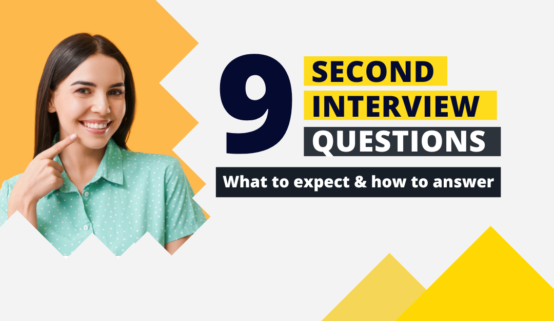 Top  9 Questions for Second Interviews: What to expect & how to answer