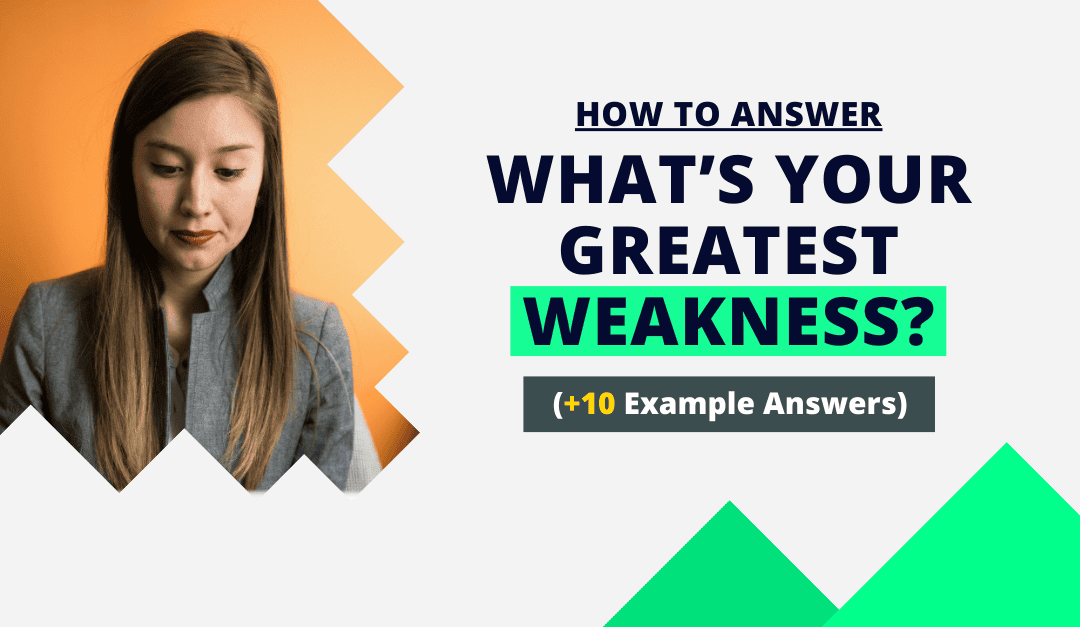 Good Weakness for Interview: How to Craft the Perfect Answer (+10 Examples)